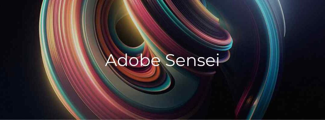 Adobe Sensei: Unleashing Creativity with AI